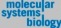 Molecular Systems Biology